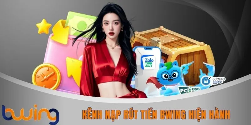 Kênh nạp rút tiền BWING hiện hành