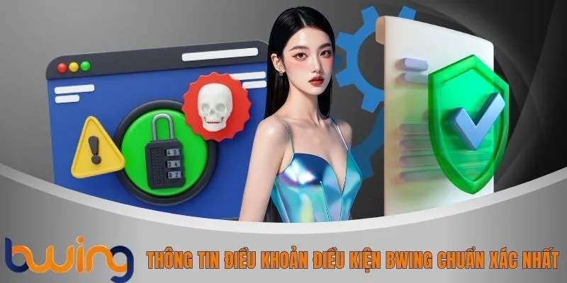 Thông tin điều khoản điều kiện BWING chuẩn xác nhất