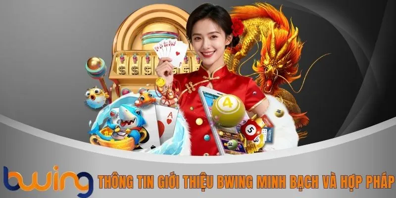 Thông tin giới thiệu BWING minh bạch và hợp pháp